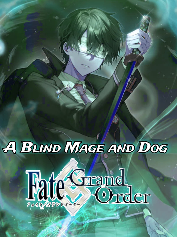 A Blind Mage and A Dog- Fate Grand Order