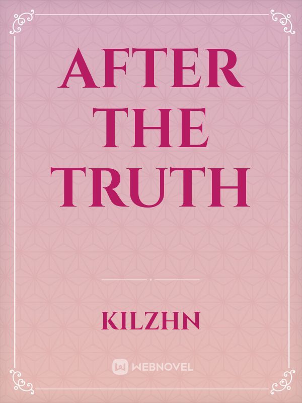 After the truth