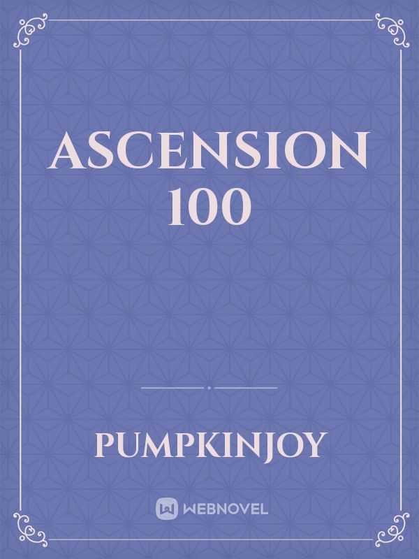 Ascension 100