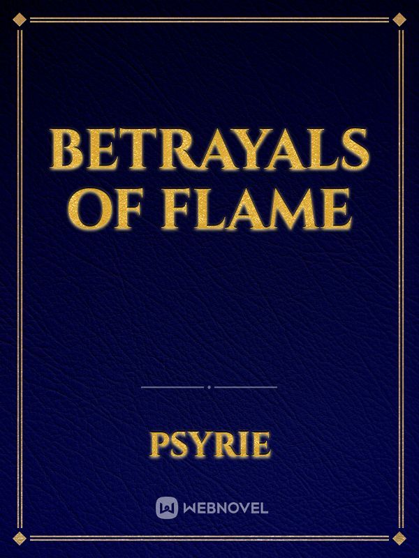 Betrayals of flame