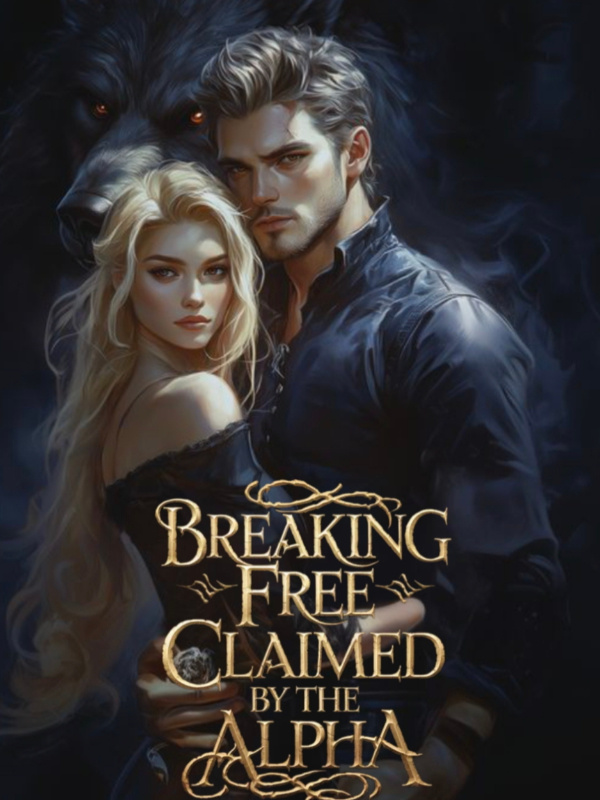 Breaking Free - Claimed By The Alpha