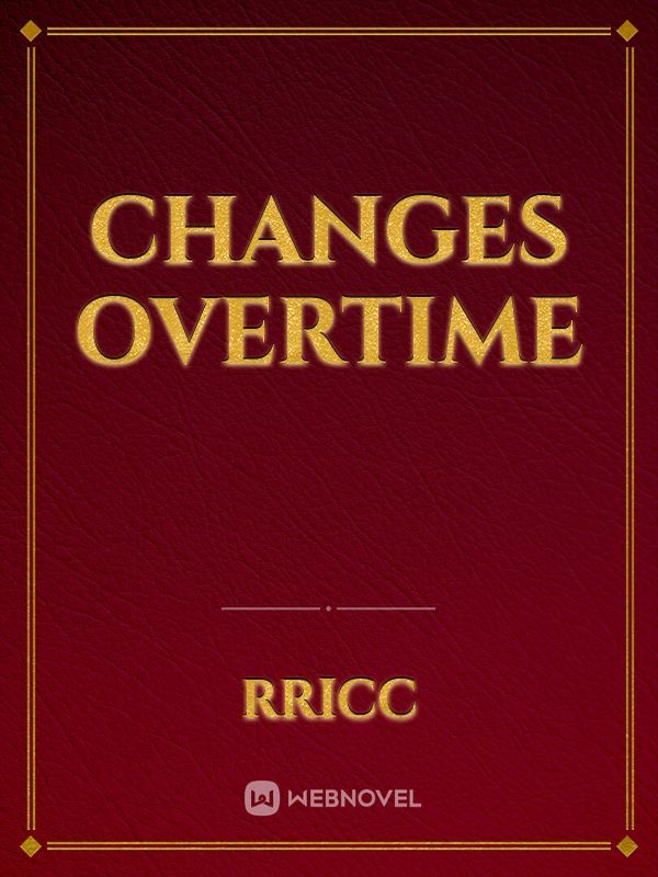 changes overtime