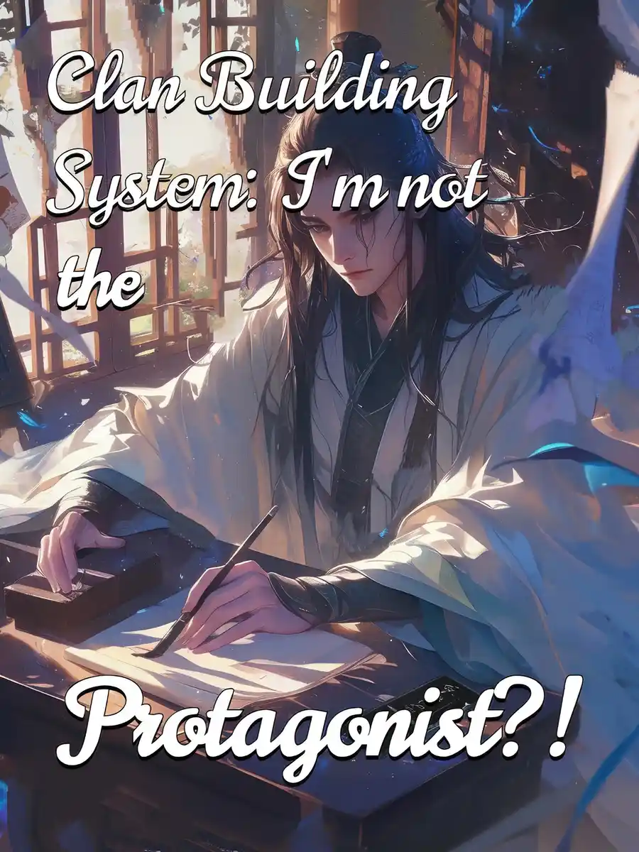 Clan Building System: I'm not the Protagonist?!