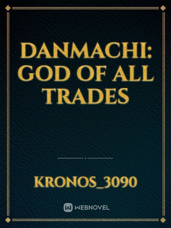 Danmachi: God of all trades