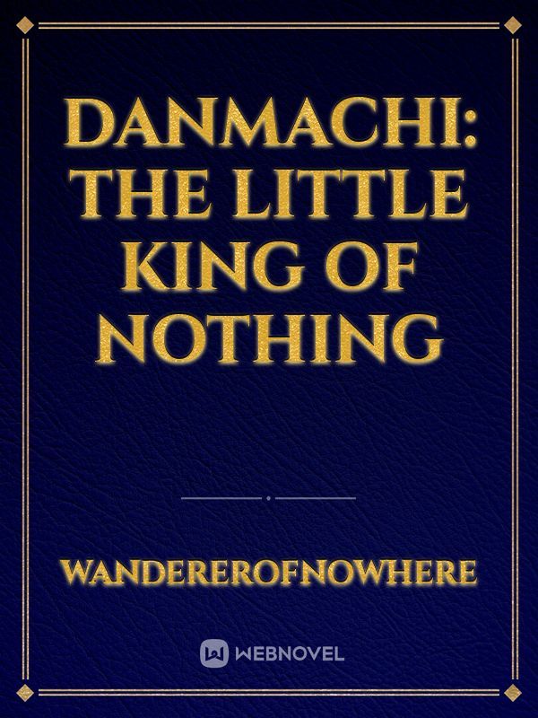 Danmachi: The little King of Nothing
