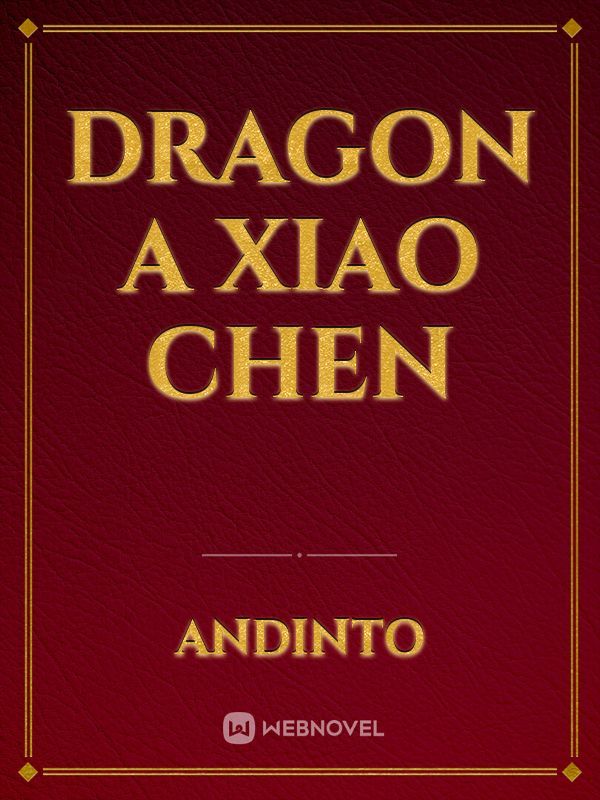 Dragon a Xiao Chen