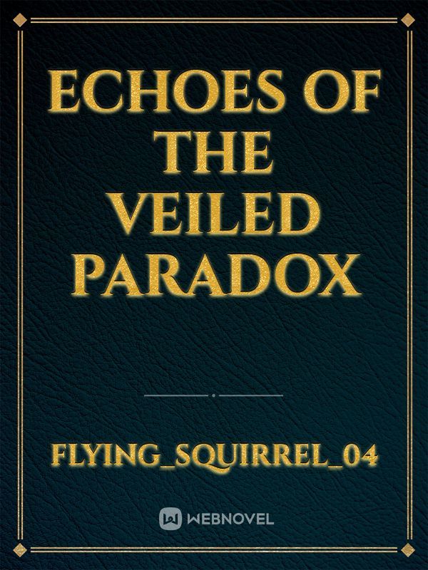 echoes of the veiled paradox