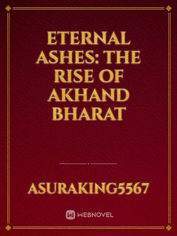 Eternal Ashes: The Rise of Akhand Bharat