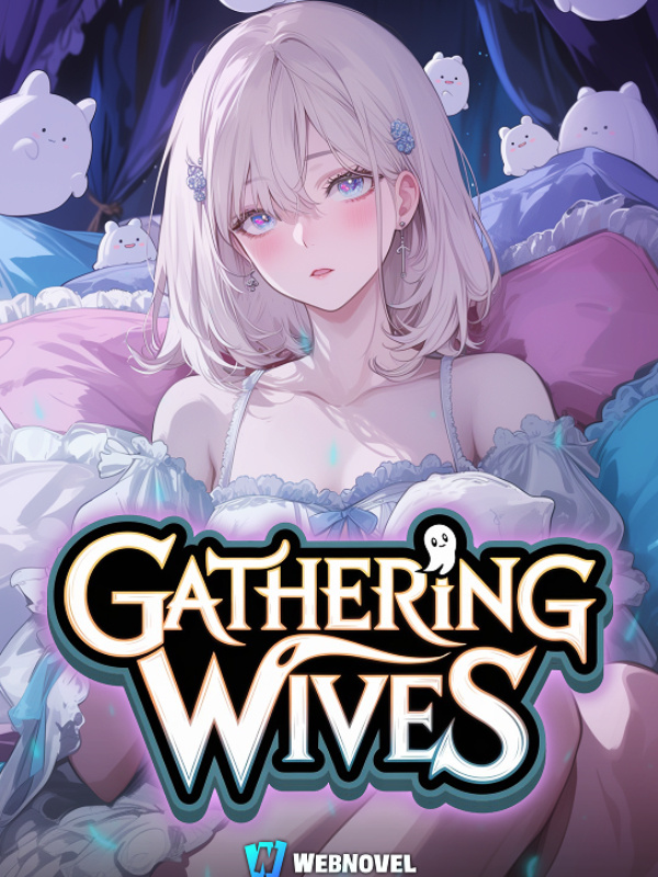 Gathering Wives with a System