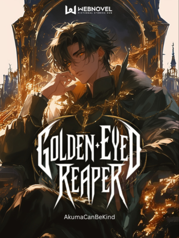 Golden-Eyed Reaper: Transmigrated As The Forgotten One