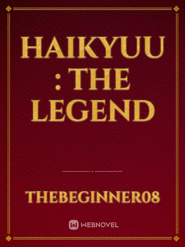 Haikyuu : The Legend