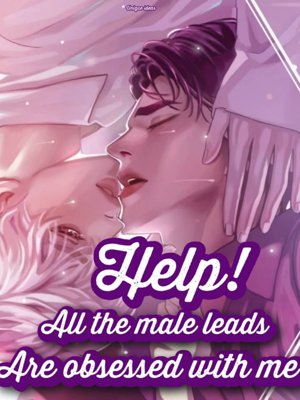 Help! All the Male Leads are Obsessed with Me! (BL)