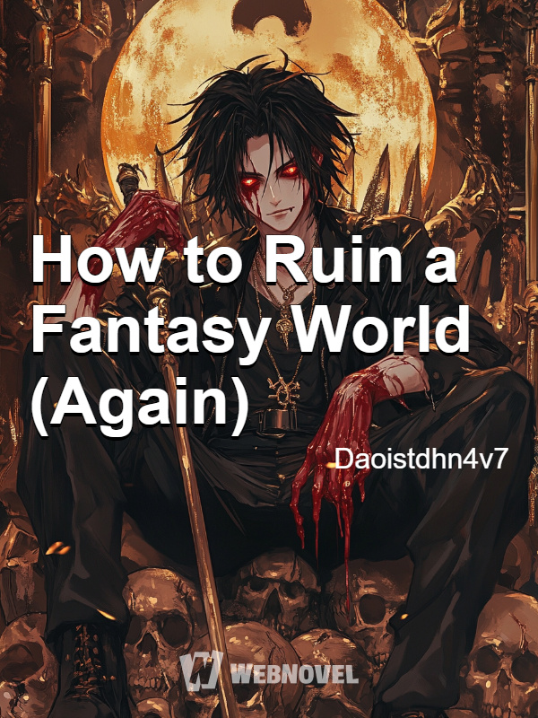 How to Ruin a Fantasy World (Again)
