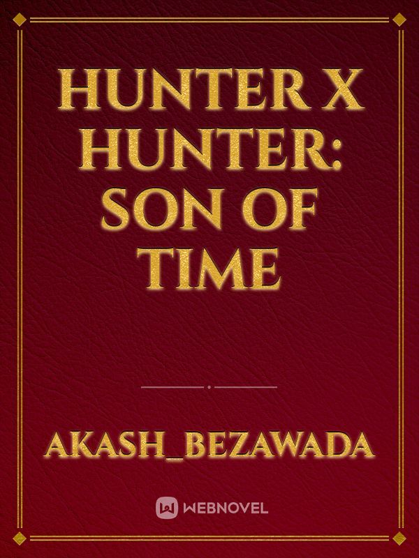 hunter x hunter: son of time