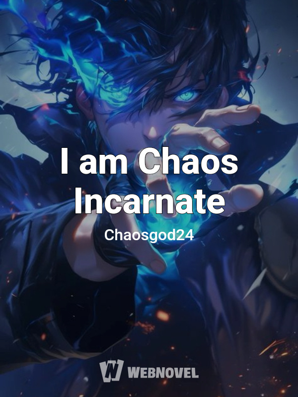 I Am Chaos Incarnate