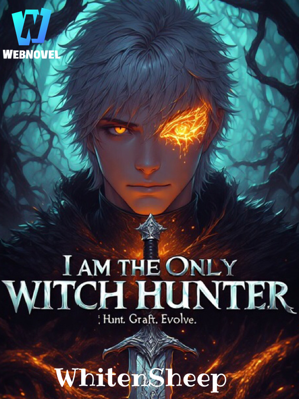I Am The Only Witch Hunter