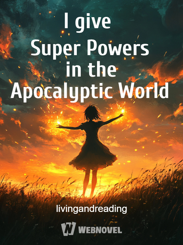 I give Super Powers in the Apocalyptic World