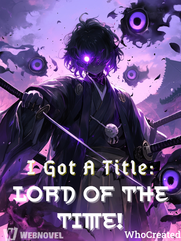 I Got A Title: Lord Of The Time!