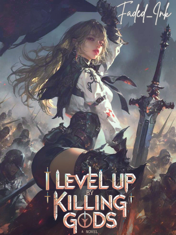 I Level Up by Killing Gods