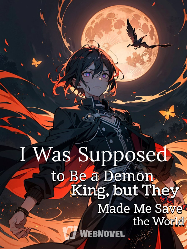 I Was Supposed to Be a Demon King, but They Made Me Save the World