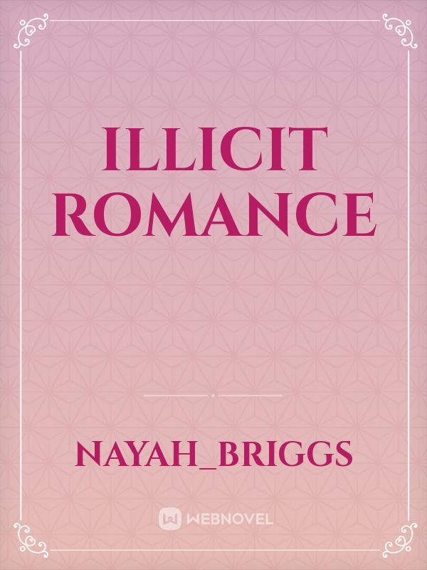 ILLICIT ROMANCE