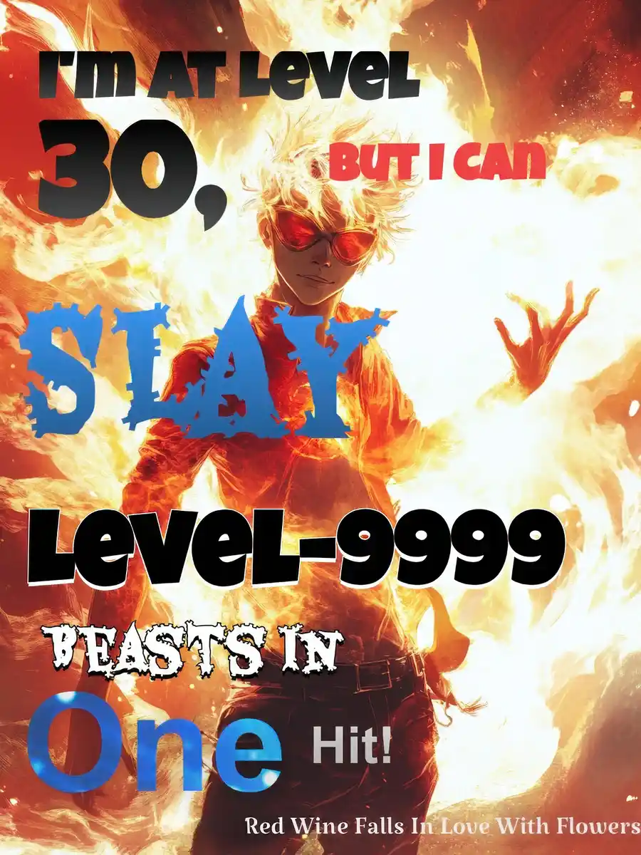 I'm at Level 30, But I Can Slay Level-9999 Beasts in One Hit!