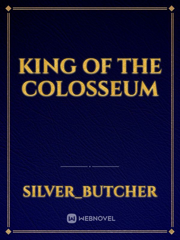 King of the Colosseum