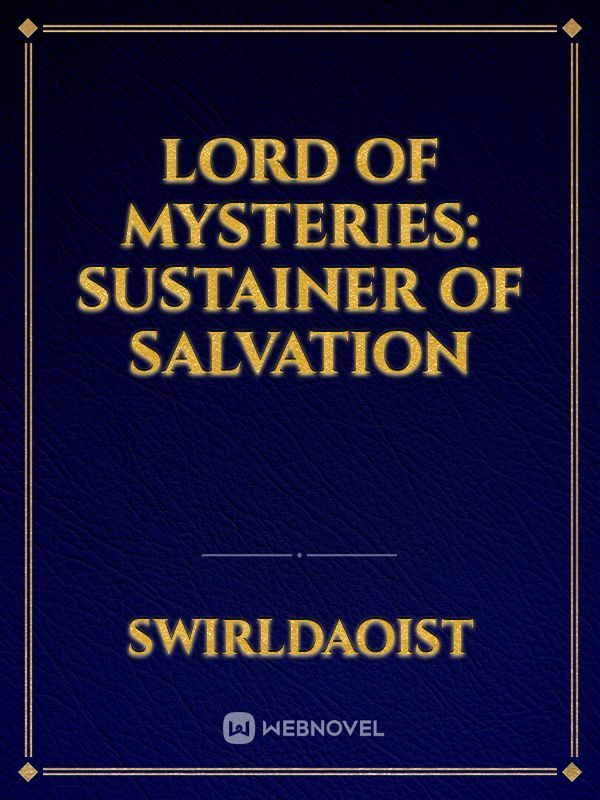 Lord of Mysteries: Sustainer of Salvation