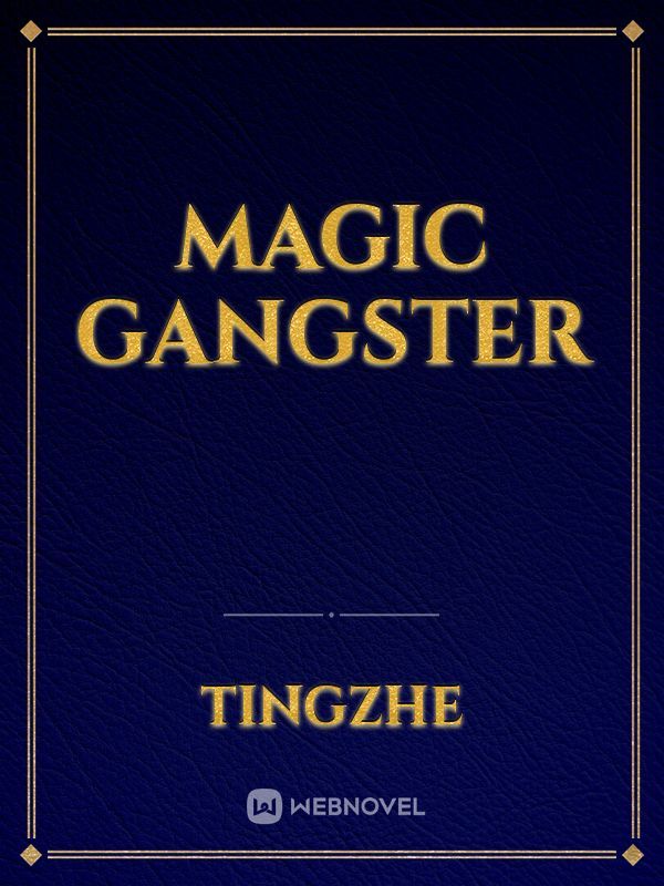 Magic gangster