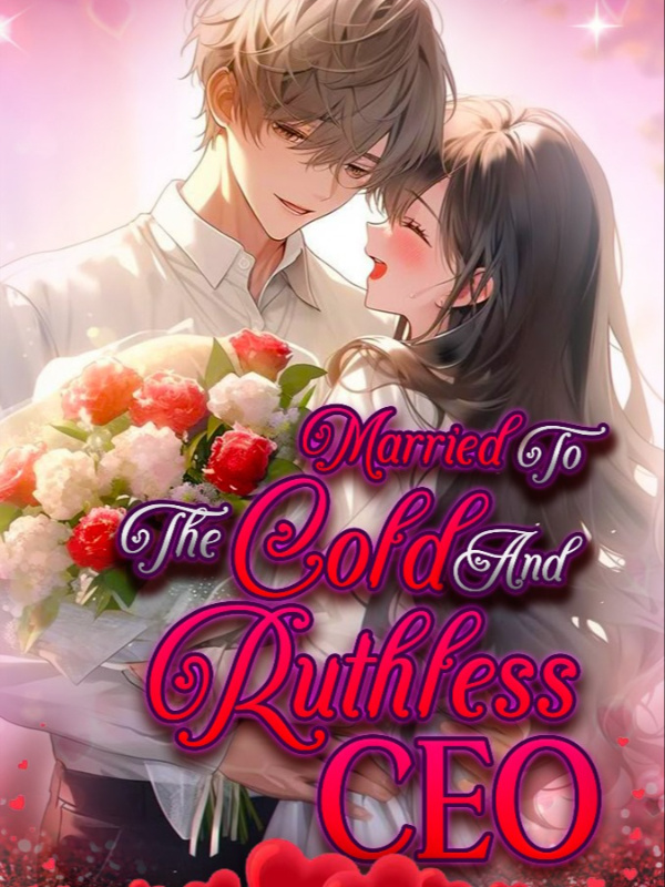 Married To The Cold And Ruthless CEO