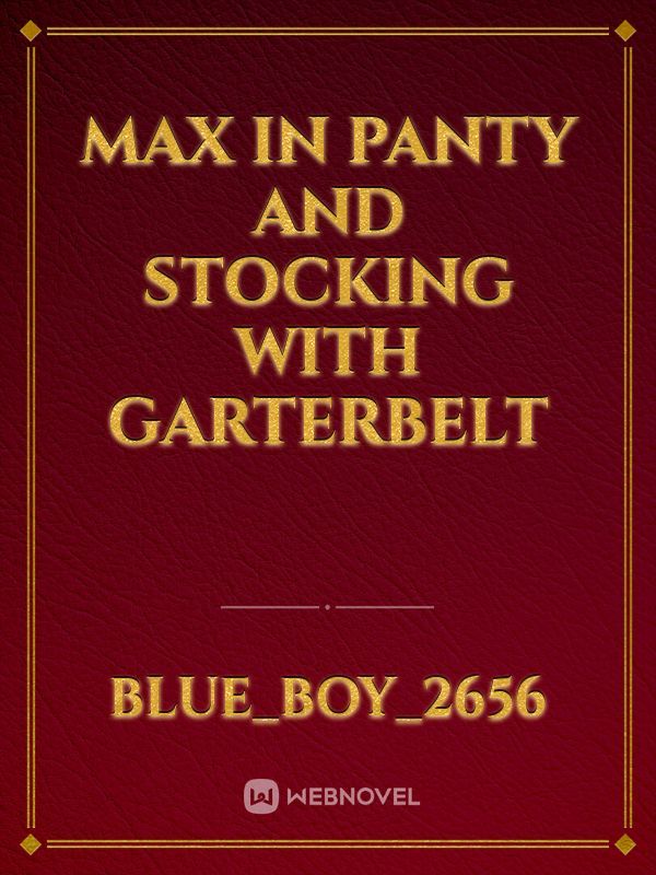 max in panty and stocking with garterbelt