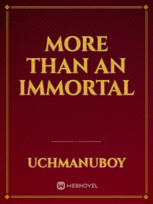 More Than an Immortal