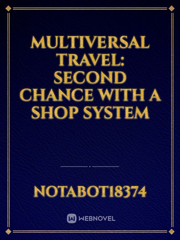 Multiversal Travel: Second Chance With A Shop System