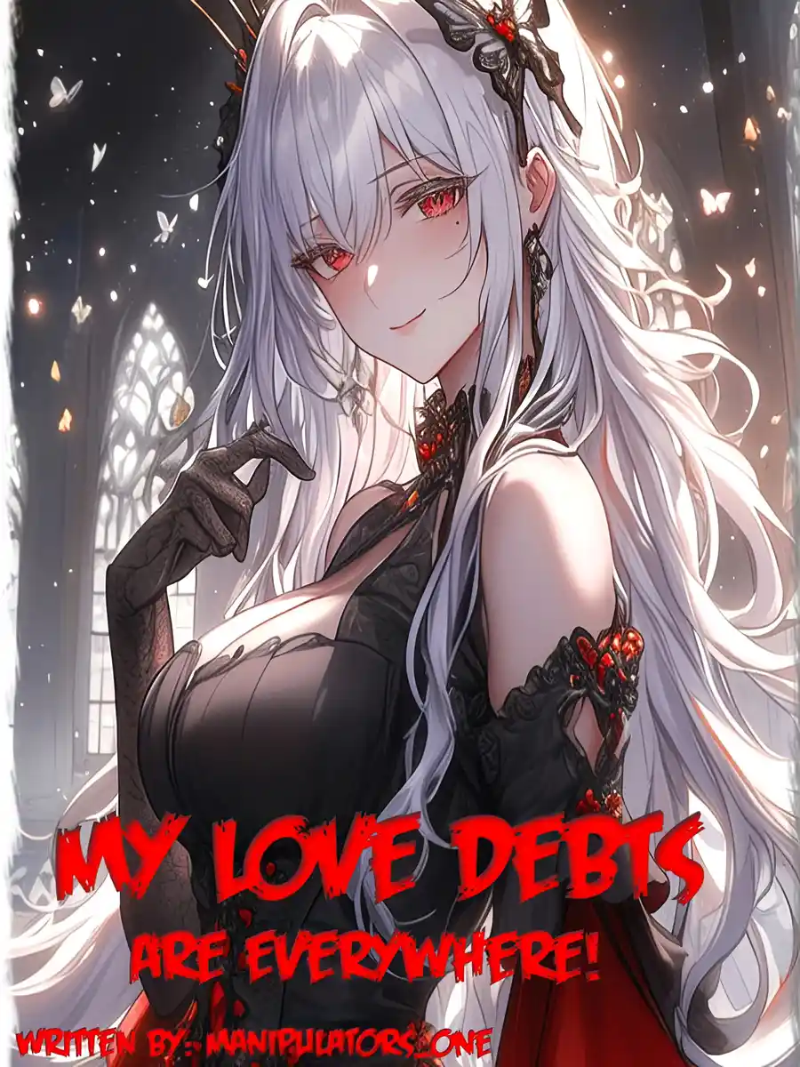 My Love Debts Are Everywhere!