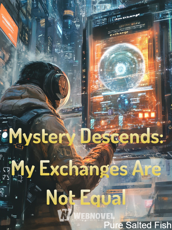 Mystery Descends: My Exchanges Are Not Equal
