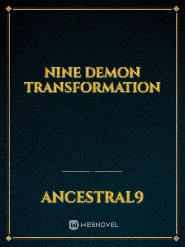 Nine Demon Transformation