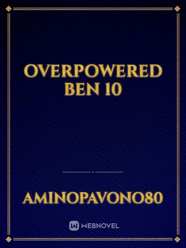 overpowered ben 10