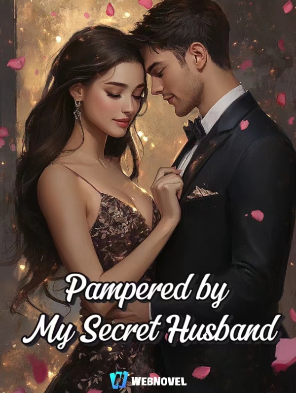 Pampered by My Secret Husband