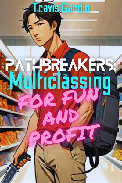 Pathbreakers: Multiclassing For Fun And Profit