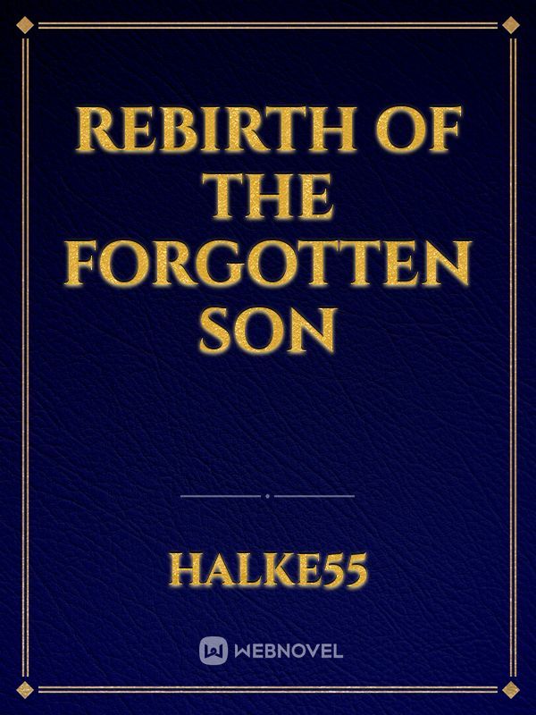 Rebirth of the Forgotten Son