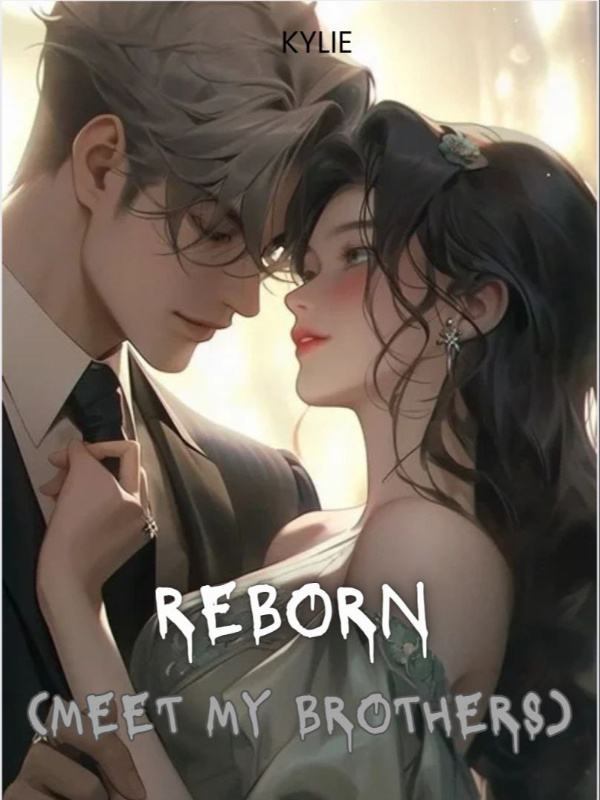 REBORN: MEET MY BROTHERS