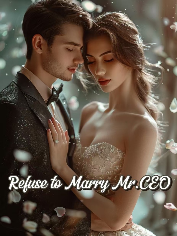 Refuse to Marry Mr.CEO