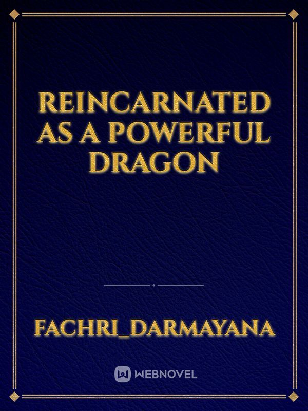 reincarnated as a powerful dragon