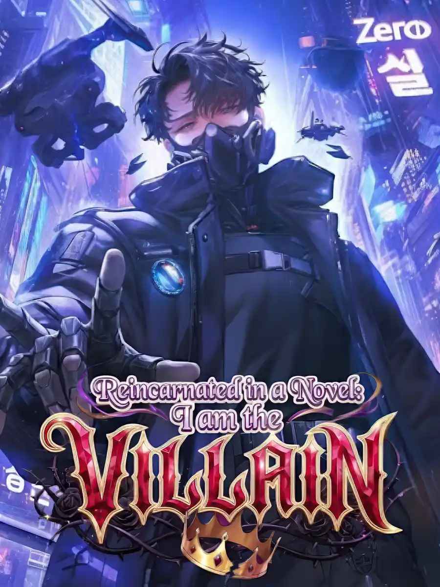 Reincarnated in a novel: I am the villain!