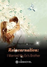 Reincarnation: I Married My Ex's Brother