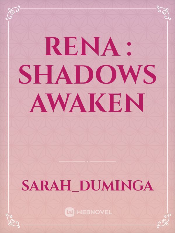 RENA : Shadows Awaken