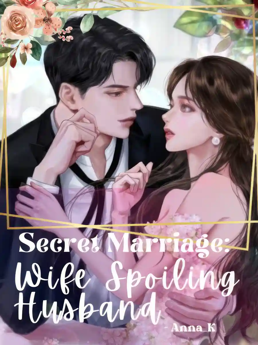 Secret Marriage: Wife Spoiling Husband