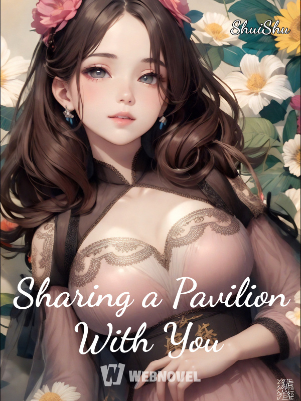 Sharing a Pavilion With You