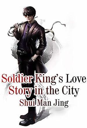 Soldier King's Love Story in the City