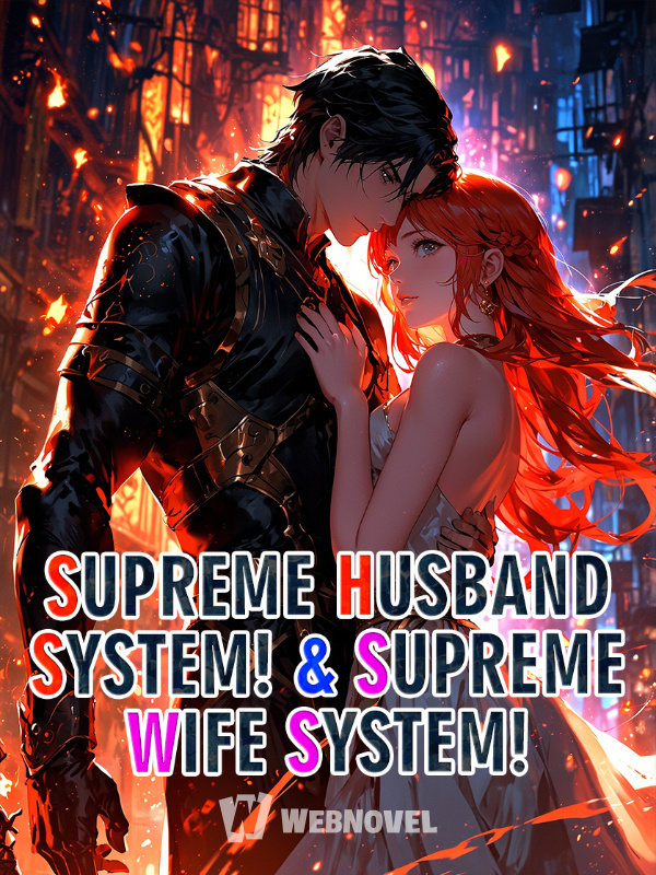 Supreme Husband System! & Supreme Wife System!